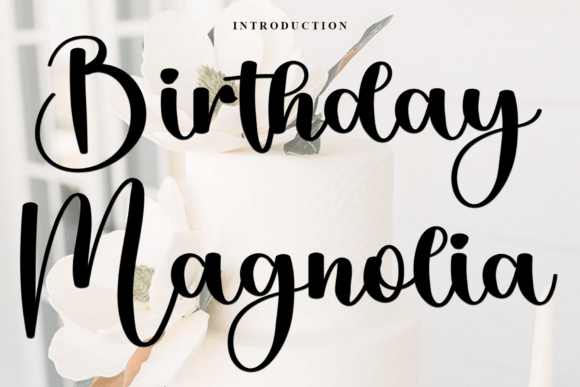 Birthday Magnolia: The Elegant Script for Impactful Design
